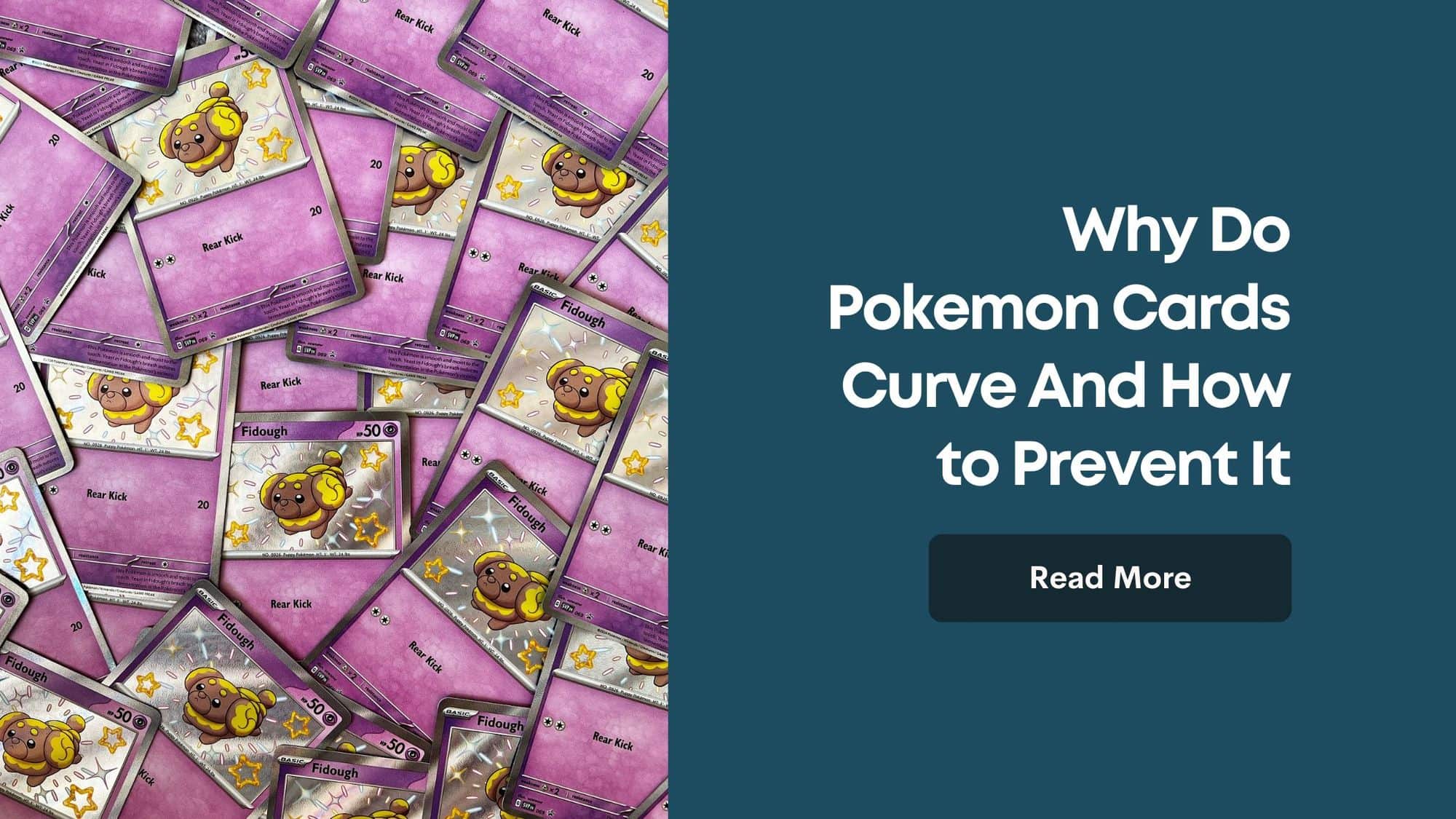 Why Do Pokémon Cards Curve And How to Prevent It